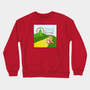 No Place Like Home Crewneck Sweatshirt